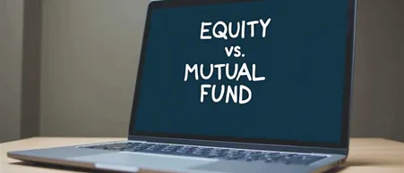 Equity vs Mutual fund